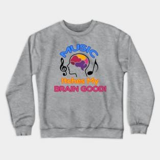 Music For My Brain Crewneck Sweatshirt